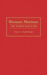 Women Marines: The World War II Era - Peter A. Soderbergh