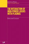 The Interaction of High-Power Lasers with Plasmas (Series in Plasma Physics) - Eliezer, Shalom