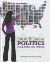 State and Local Politics: Institutions and Reform - Todd Donovan, Christopher Z. Mooney, Daniel A. Smith