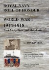 Royal Navy Roll of Honour - World War 1, by Date and Ship/Unit - Don Kindell