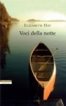 Voci della notte - Elizabeth Hay, Giovanna Scocchera