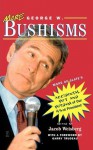 More George W. Bushisms: More of Slate's Accidental Wit and Wisdom of Our 43rd President by Weisberg, Jacob (2002) Paperback - Jacob Weisberg