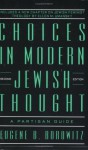 Choices in Modern Jewish Thought: A Partisan Guide - Eugene B. Borowitz