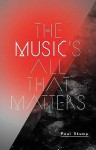 The Music's All That Matters: A History of Progressive Rock - Paul Stump