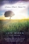 I Knew Their Hearts: The Amazing True Story of a Journey Beyond the Veil to Learn the Silent Language of the Heart - Jeff Olsen