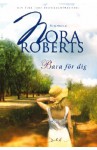 Bara för dig - Nora Roberts