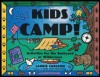 Kids Camp!: Activities for the Backyard or Wilderness (Kid's Guide) - Laurie Carlson, Judith Dammel