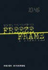 Freeze Frame - Heidi Ayarbe