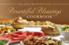 Bountiful Blessings Cookbook: Taste and See That the Lord Is Good - Barbour Publishing Inc.