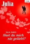 Hast du mich nie geliebt? (German Edition) - Julia James