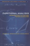 Functional Analysis: Introduction to Further Topics in Analysis (Princeton Lectures in Analysis) - Elias M. Stein