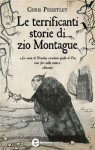 Le terrificanti storie di zio Montague - Chris Priestley, C. Manfrinato, D. Roberts