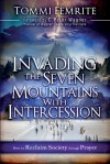 Invading the Seven Mountains With Intercession: How to Reclaim Society Through Prayer - Tommi Femrite