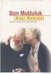 Son Mutluluk - Knut Hamsun