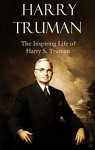 Harry Truman: The inspiring Life of Harry S. Truman - Jack Adams