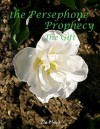 The Persephone Prophecy: The Gift - Zia Marie