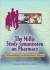 The Millis Study Commission on Pharmacy - Dennis B. Worthen