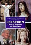 Leksykon wiedzy religijnej dla młodzieży - Zbigniew Sobolewski, Sochal Andrzej, Wysokińska Barbara