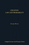 Creation: Law and Probability - Fraser N. Watts