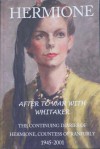 HERMIONE After To War With Whitaker: The Continuing Diaries of Hermione, Countess of Ranfurly 1945-2001 - Hermione Ranfurly, Caroline Simmonds, Peter Carrington