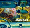 Xenia Hausner: Damage - Xenia Hausner