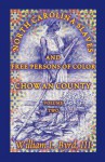 North Carolina Slaves and Free Persons of Color: Chowan County, Volume Two - William L. Byrd