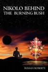 Nikolo Behind the Burning Bush - Rohan Roberts