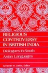 Religious Controversy In British India: Dialogues In South Asian Languages - Kenneth W. Jones