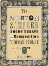 The Norton Sampler: Short Essays for Composition (Eighth Edition) - Thomas Cooley