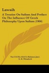 Lawaih: A Treatise on Sufism and Preface on the Influence of Greek Philosophy Upon Sufism (1906) - Nur-Ud-Din Abd-Ur-Bahman Jami, E.H. Whinfield, Mirza Muhammad Kazvini, Abd-Ur-Ba Nur-Ud-Din Abd-Ur-Bahman Jami