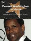 The Denzel Washington Handbook - Everything You Need to Know about Denzel Washington - Emily Smith