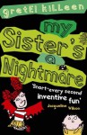 My Sister's a Nightmare - Gretel Killeen