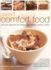 Sweet Comfort Food: Glorious Desserts and Treats Like Mother Used to Make - Bridget Jones