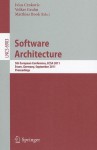 Software Architecture: 5th European Conference, ECSA 2011, Essen, Germany, September 13-16, 2011, Proceedings - Ivica Crnkovic, Volker Gruhn, Matthias Book