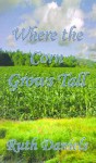 Where the Corn Grows Tall - Ruth Daniels