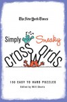 The New York Times Simply Sneaky Crosswords: 150 Easy to Hard Puzzles - Will Shortz