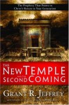 The New Temple and the Second Coming: The Prophecy That Points to Christ's Return in Your Generation - Grant R. Jeffrey