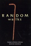 Random Walks: Essays in Elective Criticism - David Solway, David Eolway