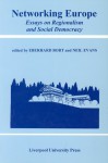 Networking Europe: Essays on Regionalism and Social Democracy - Eberhard Bort, Eberhard Bort