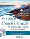 The Data Coach's Guide to Improving Learning for All Students: Unleashing the Power of Collaborative Inquiry - Nancy Love, Susan E. Mundry, Katherine E. Stiles