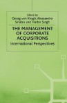 The Management Of Corporate Acquisitions - Georg von Krogh