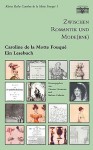 Zwischen Romantik Und Mode(rne) - Caroline de la Motte Fouqué, Thomas Neumann, Barbara Gribnitz