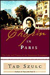 Chopin in Paris: The Life and Times of the Romantic Composer - Tad Szulc