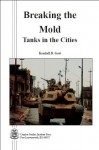 Breaking the Mold: Tanks in the Cities - Kendall D. Gott