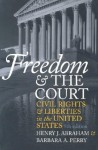 Freedom and the Court: Civil Rights and Liberties in the United States (Eighth Edition) - Henry Julian Abraham, Barbara A. Perry