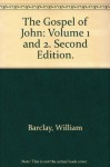 The Gospel of John: Volume 1 (The Daily Study Bible Series) - William Barclay