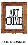 Art Crime - John E. Conklin