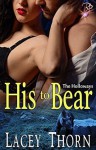 His to Bear (The Holloways, Book One) by Lacey Thorn - Lacey Thorn