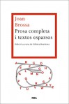 Prosa completa i textos esparsos (LES ALES ESTESES) (Catalan Edition) - Joan Brossa