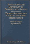 Russian-English Dictionary of Proverbs and Sayings - Alexander Margulis, Asya Kholodnaya